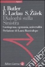 Dialoghi sulla sinistra. Contingenza, egemonia, universalità libro