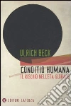 Conditio humana. Il rischio nell'età globale libro di Beck Ulrich