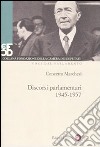 Discorsi parlamentari 1945-1957. Con DVD libro