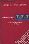 Archeozoologia. Lo studio dei resti animali in archeologia. Ediz. illustrata libro