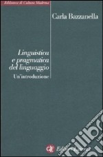 Linguistica e pragmatica del linguaggio. Un'introduzione libro