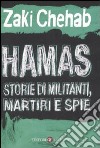Hamas. Storie di militanti, martiri e spie libro di Chehab Zaki