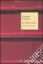 La democrazia. Storia di un'ideologia libro