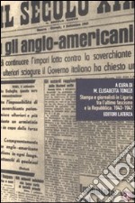 Stampa e giornalisti in Liguria tra l'ultimo fascismo e la Repubblica. 1943-1947 libro