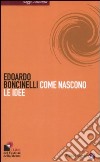 Come nascono le idee libro di Boncinelli Edoardo