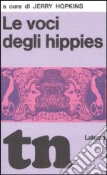 Le voci degli hippies (rist. anast. 1969) libro