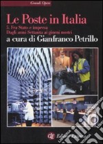 Le Poste in Italia. Vol. 5: Fra Stato e impresa. Dagli anni Settanta ai giorni nostri libro