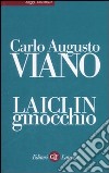 Laici in ginocchio libro di Viano Carlo A.