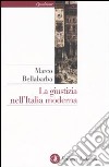 La giustizia nell'Italia moderna libro di Bellabarba Marco