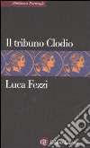 Il tribuno Clodio libro