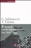 Il mondo contemporaneo. Dal 1848 a oggi libro