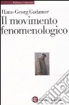 Il movimento fenomenologico libro di Gadamer Hans Georg