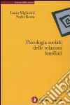 Psicologia sociale delle relazioni familiari libro