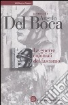 Le guerre coloniali del fascismo libro di Del Boca A. (cur.)