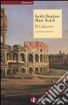 Il Colosseo. La storia e il mito libro