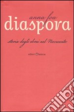 Diaspora. Storia degli ebrei nel Novecento libro