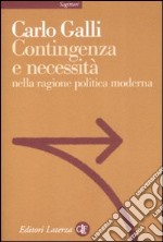 Contingenza e necessità nella ragione politica moderna libro