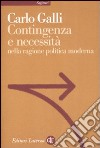 Contingenza e necessità nella ragione politica moderna libro