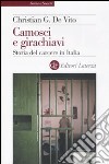 Camosci e girachiavi. Storia del carcere in Italia 1943-2007 libro di De Vito Christian G.