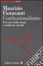 Costituzionalismo. Percorsi della storia e tendenze attuali libro