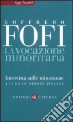 La Vocazione minoritaria. Intervista sulle minoranze libro