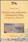 Medioevo euro-mediterraneo e Mezzogiorno d'Italia da Giustiniano a Federico II libro