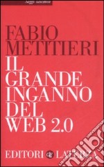 Il Grande inganno del Web 2.0 libro