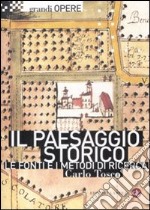 Il paesaggio storico. Le fonti e i metodi di ricerca tra Medioevo ed Età Moderna libro