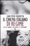 Il cinema italiano di regime. Da «La canzone dell'amore» a «Ossessione». 1929-1945 libro