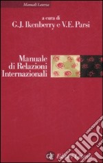 Manuale di relazioni internazionali. Dal sistema bipolare all'età globale