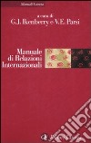 Manuale di relazioni internazionali. Dal sistema bipolare all'età globale libro