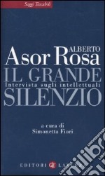 Il Grande silenzio. Intervista sugli intellettuali libro