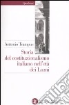 Storia del costituzionalismo italiano nell'età dei lumi libro