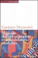 Manuale dell'orientamento e della didattica modulare libro