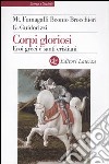 Corpi gloriosi. Eroi greci e santi cristiani libro