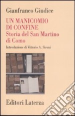 Un manicomio di confine. Storia del San Martino di Como libro