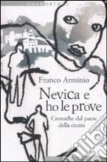 Nevica e ho le prove. Cronache dal paese della cicuta libro