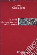 La Civiltà letteraria francese del Settecento libro