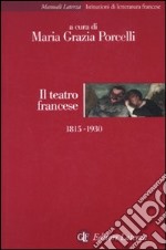 Il teatro francese 1815-1930 libro