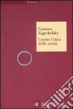 Contro l'etica della verità