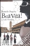 Bea vita! Crudo Nordest libro di Bugaro Romolo