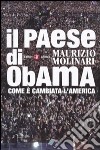 Il paese di Obama. Come è cambiata l'America libro