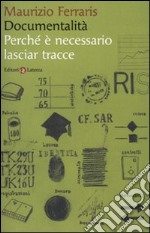 Documentalità. Perché è necessario lasciar tracce libro