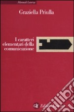 I Caratteri elementari della comunicazione