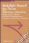 Riforma islamica. Diritti umani e libertà nell'Islam contemporaneo libro