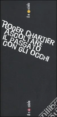 Ascoltare il passato con gli occhi