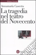 La Tragedia nel teatro del Novecento