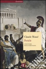 Pericle. L'inventore della democrazia libro