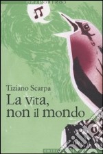 La Vita, non il mondo libro