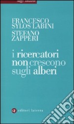 I Ricercatori non crescono sugli alberi libro